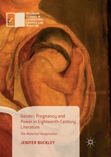 Front cover_Gender, Pregnancy And Power In Eighteenth-century Literature