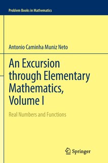 Front cover_An Excursion Through Elementary Mathematics, Volume I