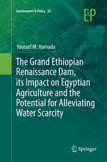 Couverture_The Grand Ethiopian Renaissance Dam, Its Impact On Egyptian Agriculture And The Potential For Alleviating Water Scarcity