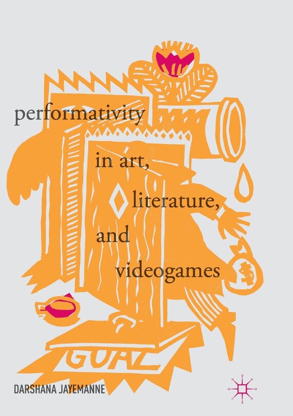 Couverture_Performativity In Art, Literature, And Videogames