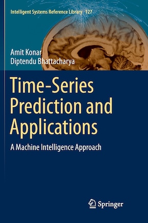 Time-series Prediction And Applications: A Machine Intelligence Approach