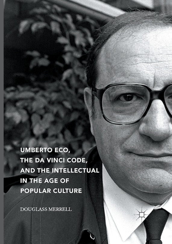 Couverture_Umberto Eco, The Da Vinci Code, And The Intellectual In The Age Of Popular Culture