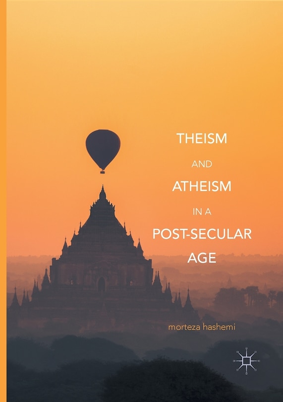 Front cover_Theism And Atheism In A Post-secular Age