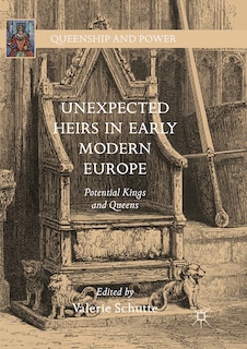 Front cover_Unexpected Heirs In Early Modern Europe