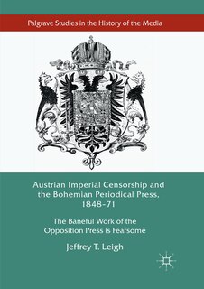 Couverture_Austrian Imperial Censorship And The Bohemian Periodical Press, 1848-71