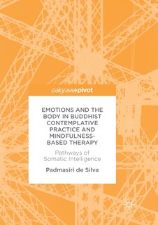 Front cover_Emotions And The Body In Buddhist Contemplative Practice And Mindfulness-based Therapy