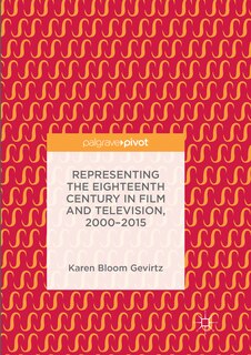 Front cover_Representing The Eighteenth Century In Film And Television, 2000-2015