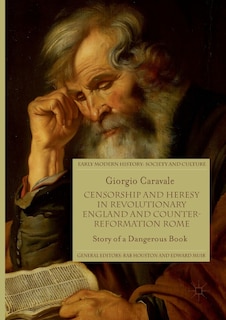 Front cover_Censorship And Heresy In Revolutionary England And Counter-reformation Rome