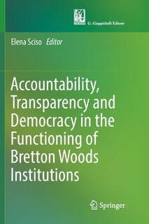 Couverture_Accountability, Transparency And Democracy In The Functioning Of Bretton Woods Institutions