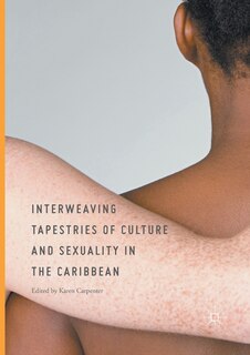 Couverture_Interweaving Tapestries of Culture and Sexuality in the Caribbean