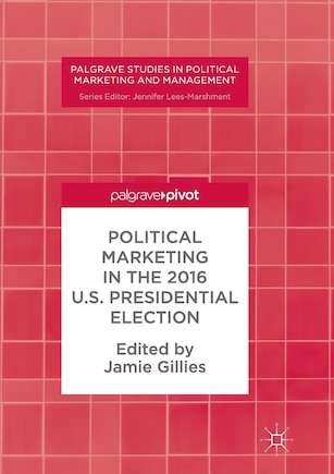 Political Marketing In The 2016 U.s. Presidential Election