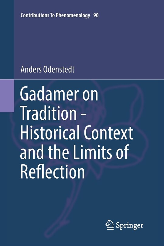 Front cover_Gadamer On Tradition - Historical Context And The Limits Of Reflection