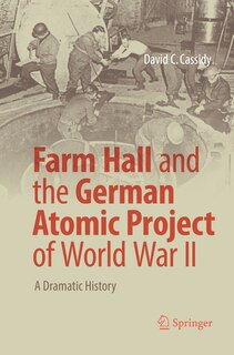 Couverture_Farm Hall and the German Atomic Project of World War II