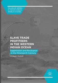 Couverture_Slave Trade Profiteers In The Western Indian Ocean