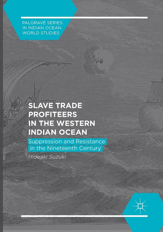 Couverture_Slave Trade Profiteers In The Western Indian Ocean
