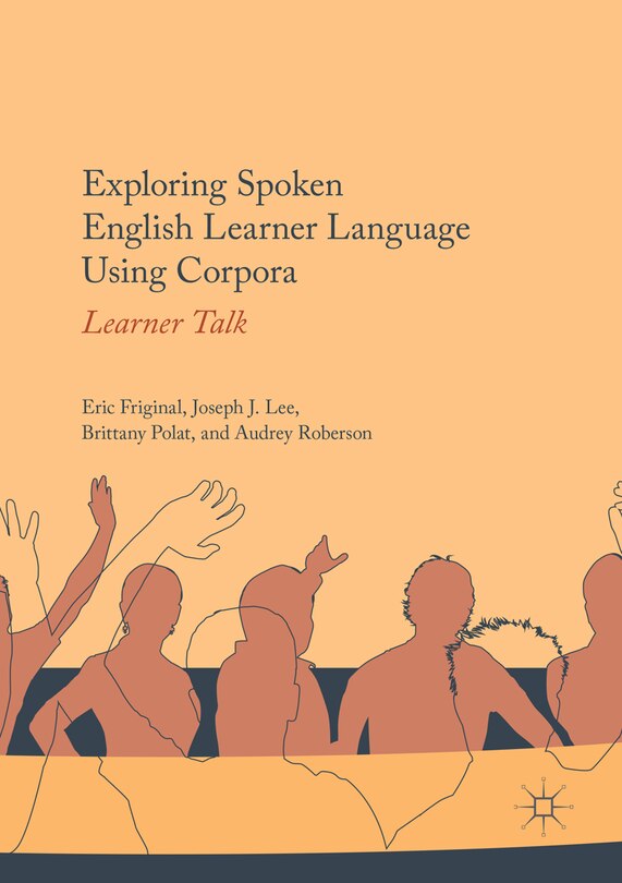 Front cover_Exploring Spoken English Learner Language Using Corpora