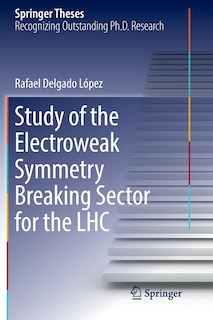 Couverture_Study Of The Electroweak Symmetry Breaking Sector For The Lhc