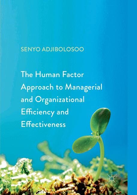 Couverture_The Human Factor Approach to Managerial and Organizational Efficiency and Effectiveness