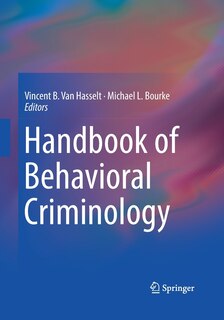 Front cover_Handbook Of Behavioral Criminology