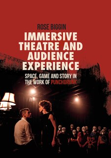 Front cover_Immersive Theatre And Audience Experience