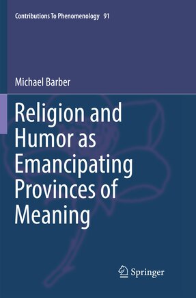 Religion And Humor As Emancipating Provinces Of Meaning