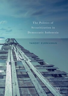 Front cover_The Politics of Securitization in Democratic Indonesia