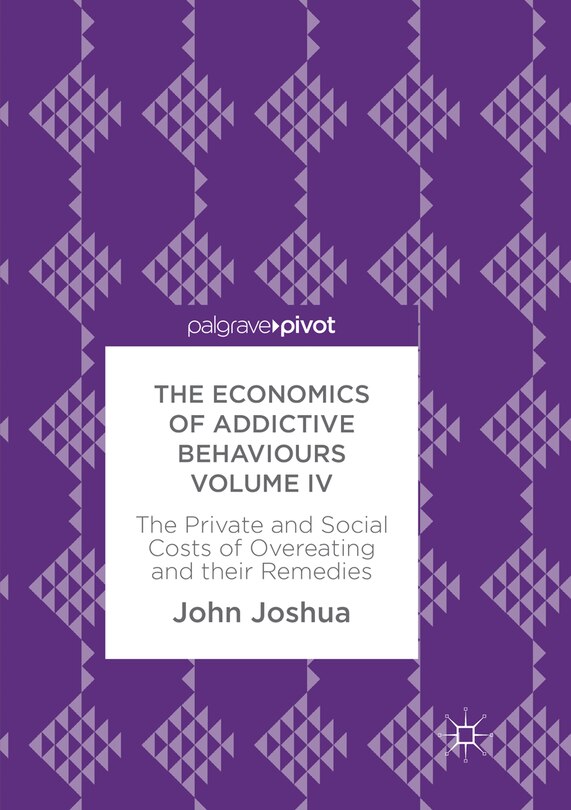 Front cover_The Economics of Addictive Behaviours Volume IV
