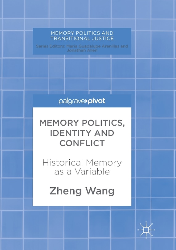 Front cover_Memory Politics, Identity And Conflict