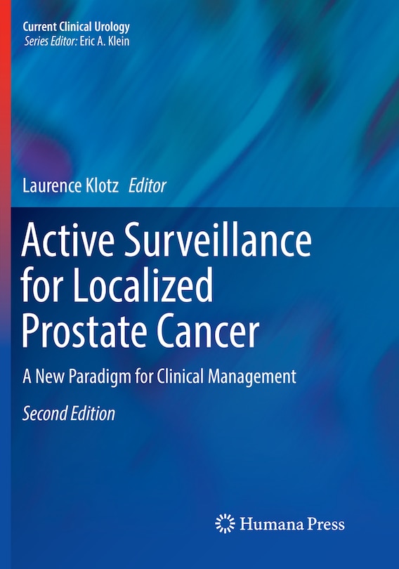 Active Surveillance for Localized Prostate Cancer: A New Paradigm for Clinical Management