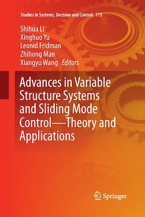 Advances in Variable Structure Systems and Sliding Mode Control-Theory and Applications