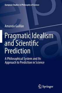 Front cover_Pragmatic Idealism And Scientific Prediction