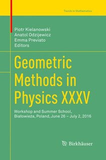 Front cover_Geometric Methods In Physics Xxxv