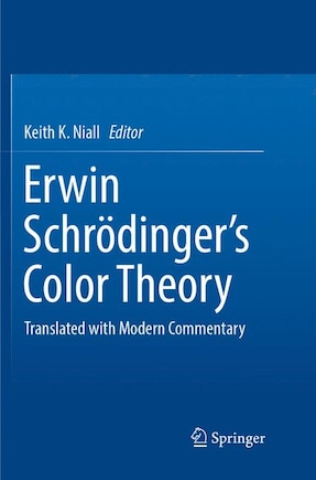 Erwin Schrodinger's Color Theory: Translated with Modern Commentary