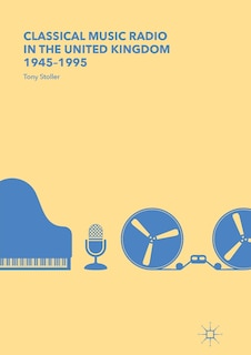 Couverture_Classical Music Radio In The United Kingdom, 1945-1995