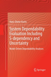 Front cover_System Dependability Evaluation Including S-dependency and Uncertainty