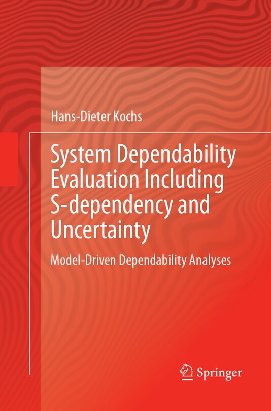 Front cover_System Dependability Evaluation Including S-dependency and Uncertainty