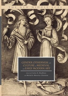 Gender, Otherness, And Culture In Medieval And Early Modern Art