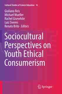 Sociocultural Perspectives on Youth Ethical Consumerism de Giuliano Reis