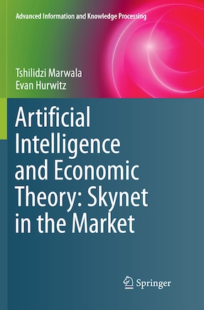 Artificial Intelligence and Economic Theory: Skynet in the Market