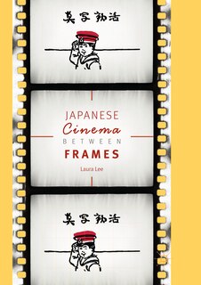 Front cover_Japanese Cinema Between Frames