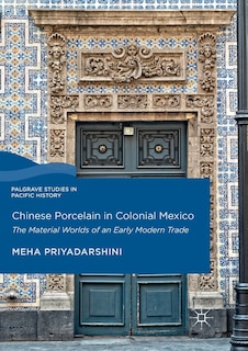 Front cover_Chinese Porcelain In Colonial Mexico
