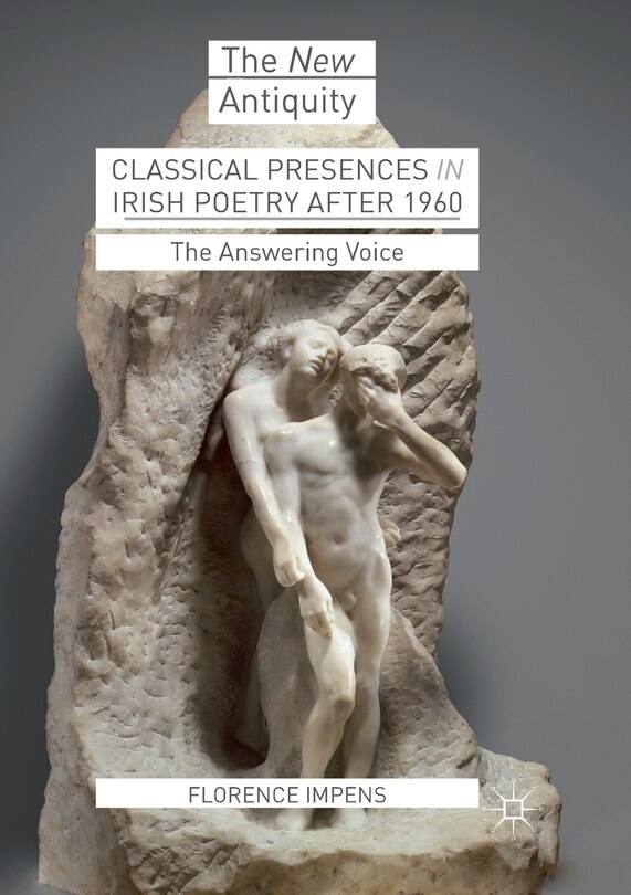 Front cover_Classical Presences In Irish Poetry After 1960