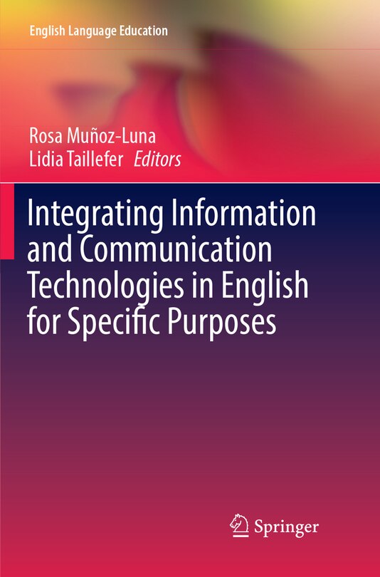 Front cover_Integrating Information And Communication Technologies In English For Specific Purposes