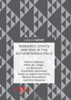 Front cover_Research, Ethics And Risk In The Authoritarian Field
