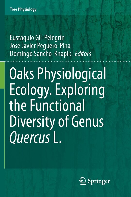 Front cover_Oaks Physiological Ecology. Exploring The Functional Diversity Of Genus Quercus L.