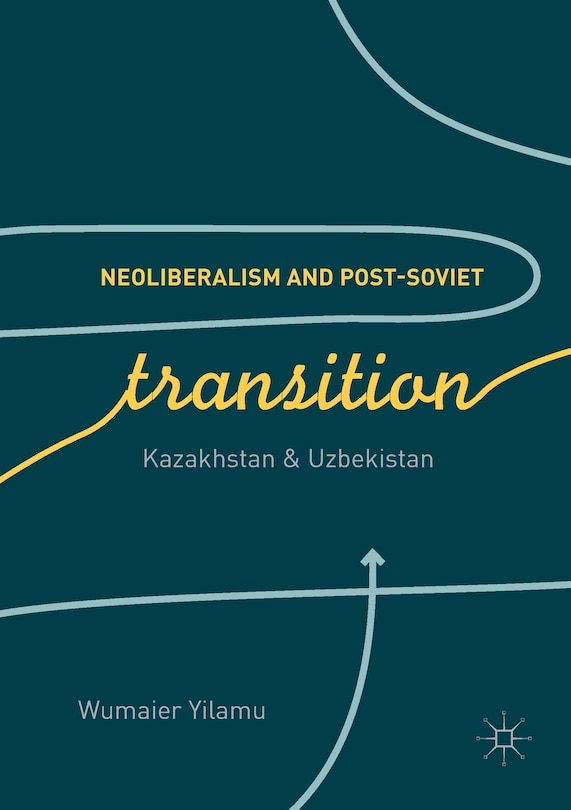 Front cover_Neoliberalism And Post-soviet Transition