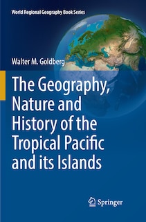 Front cover_The Geography, Nature and History of the Tropical Pacific and its Islands