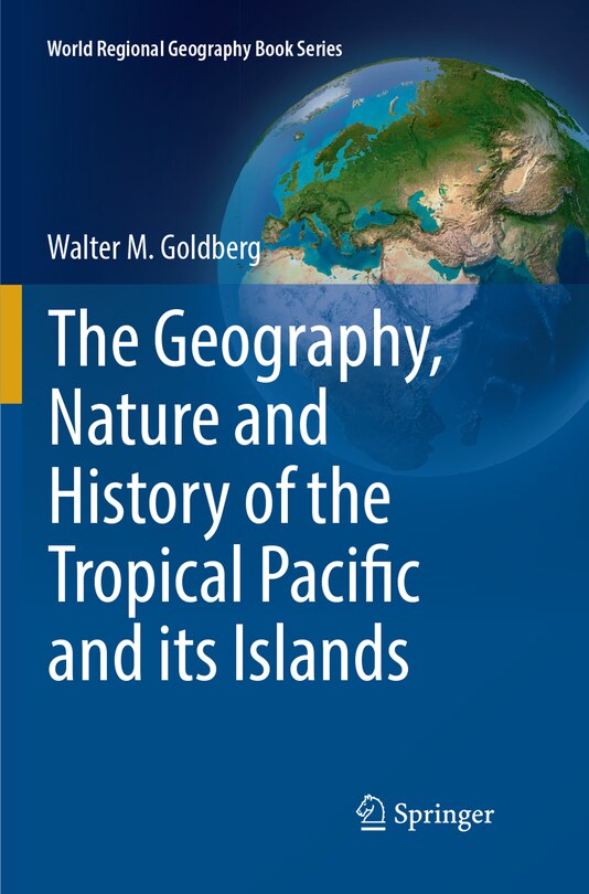 Front cover_The Geography, Nature and History of the Tropical Pacific and its Islands