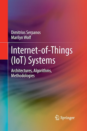 Internet-of-things (iot) Systems: Architectures, Algorithms, Methodologies