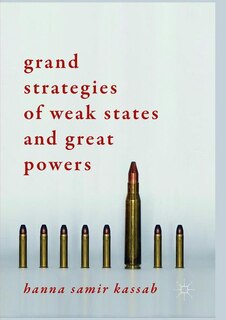 Couverture_Grand Strategies Of Weak States And Great Powers